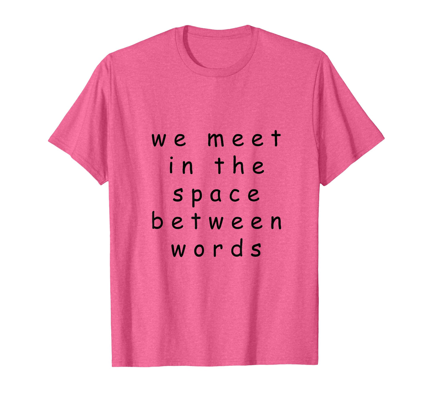 We Meet In The Space Between Words | Ram Dass Yoga T-Shirt T-Shirt