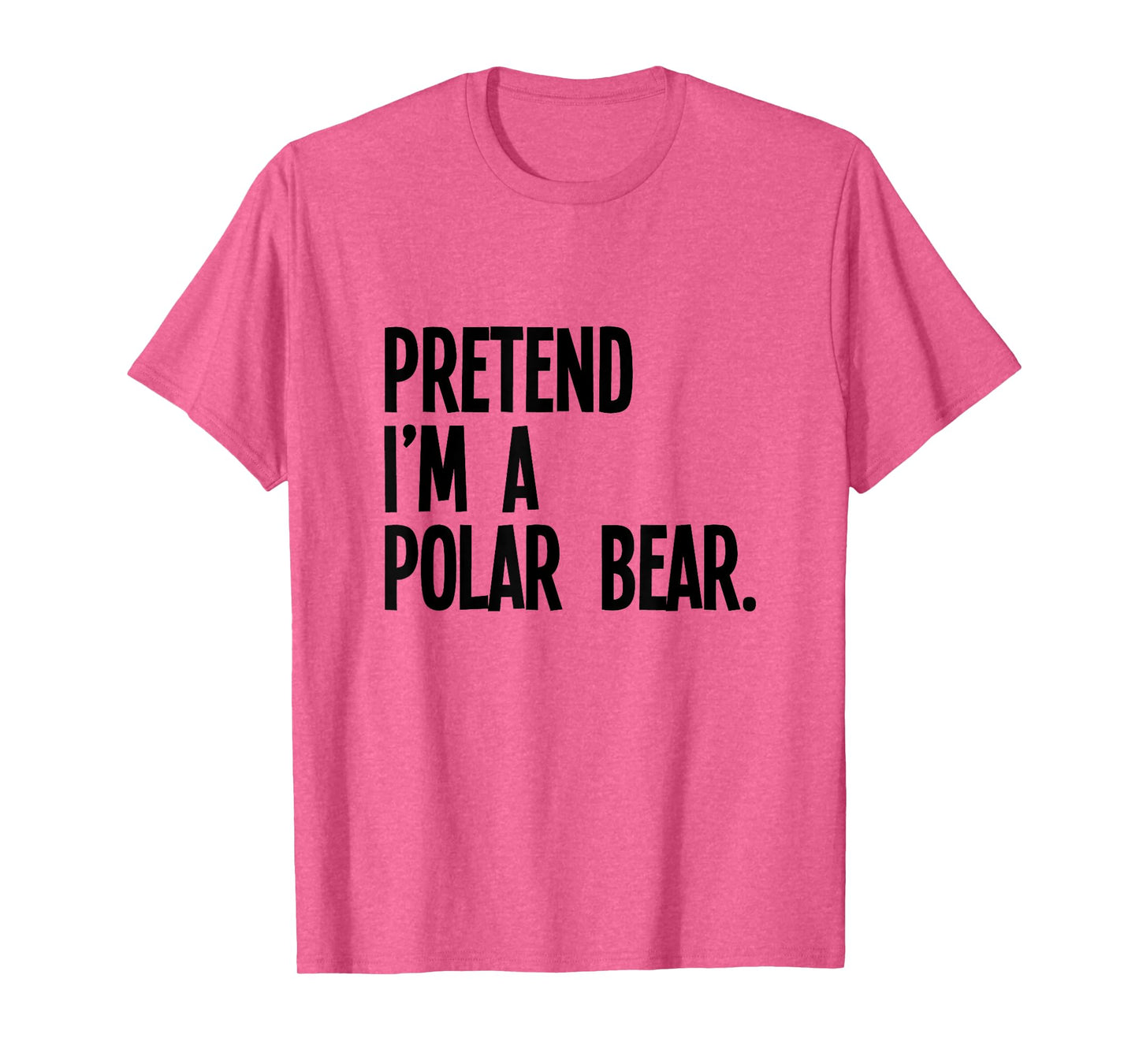 Pretend I'm A Polar Bear Funny Halloween Party Costume T-Shirt