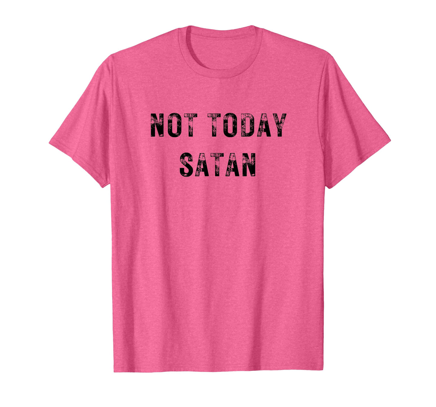Not Today Satan Funny Graphic T-Shirt