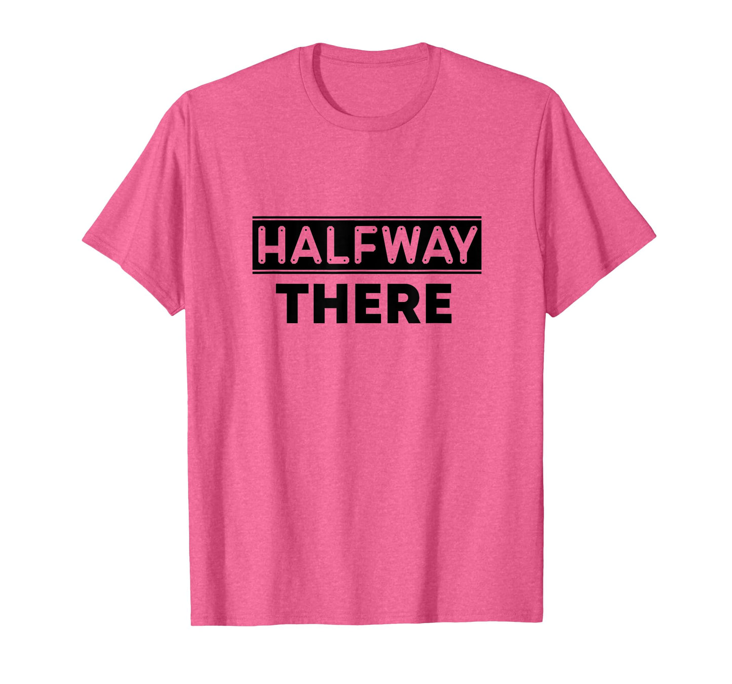 Keep On Doing Novelty Merch Halfway There T-Shirt, Small, White