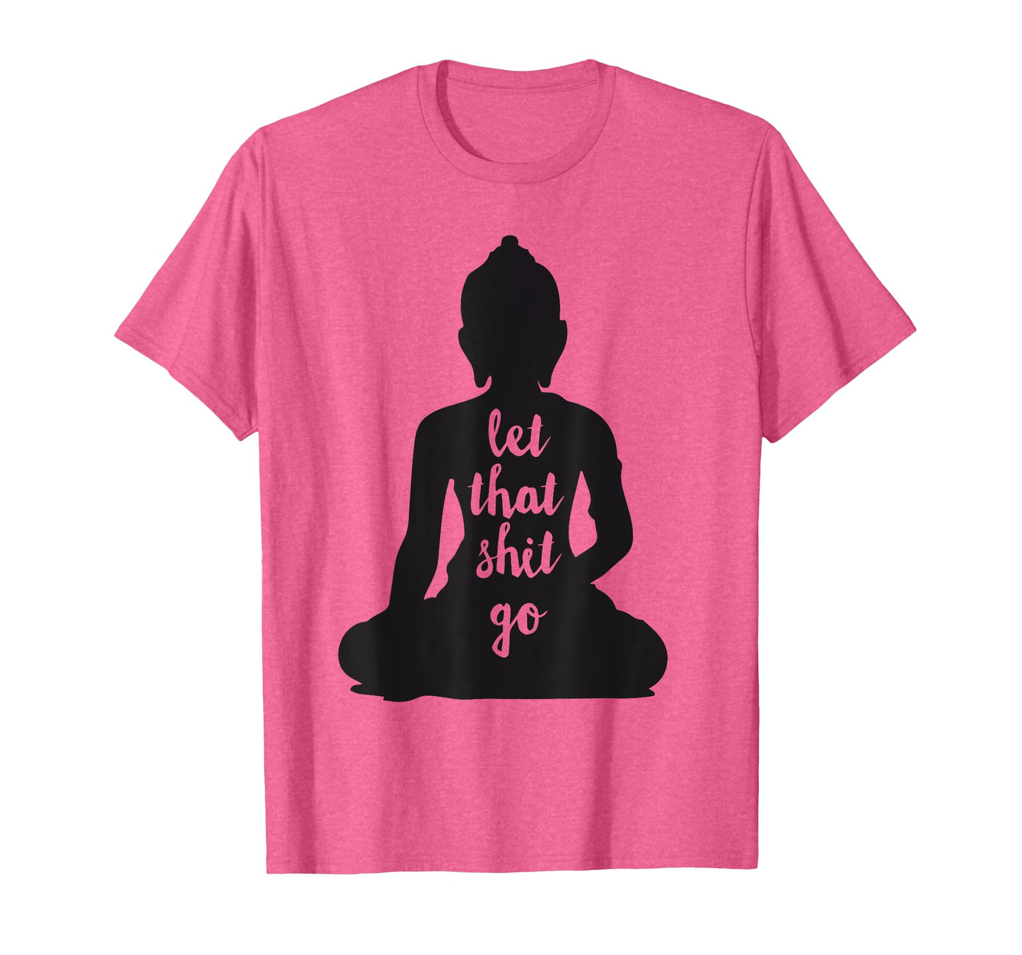 YOGA Let that shit go Meditate silhouette buddha yoga women T-Shirt