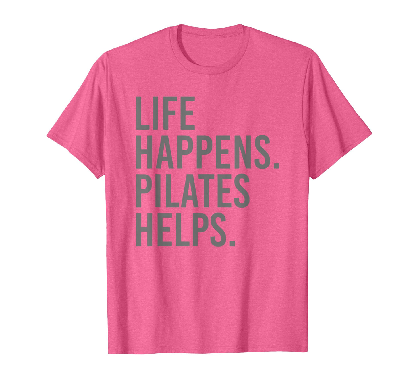 life happens pilates helps T-Shirt