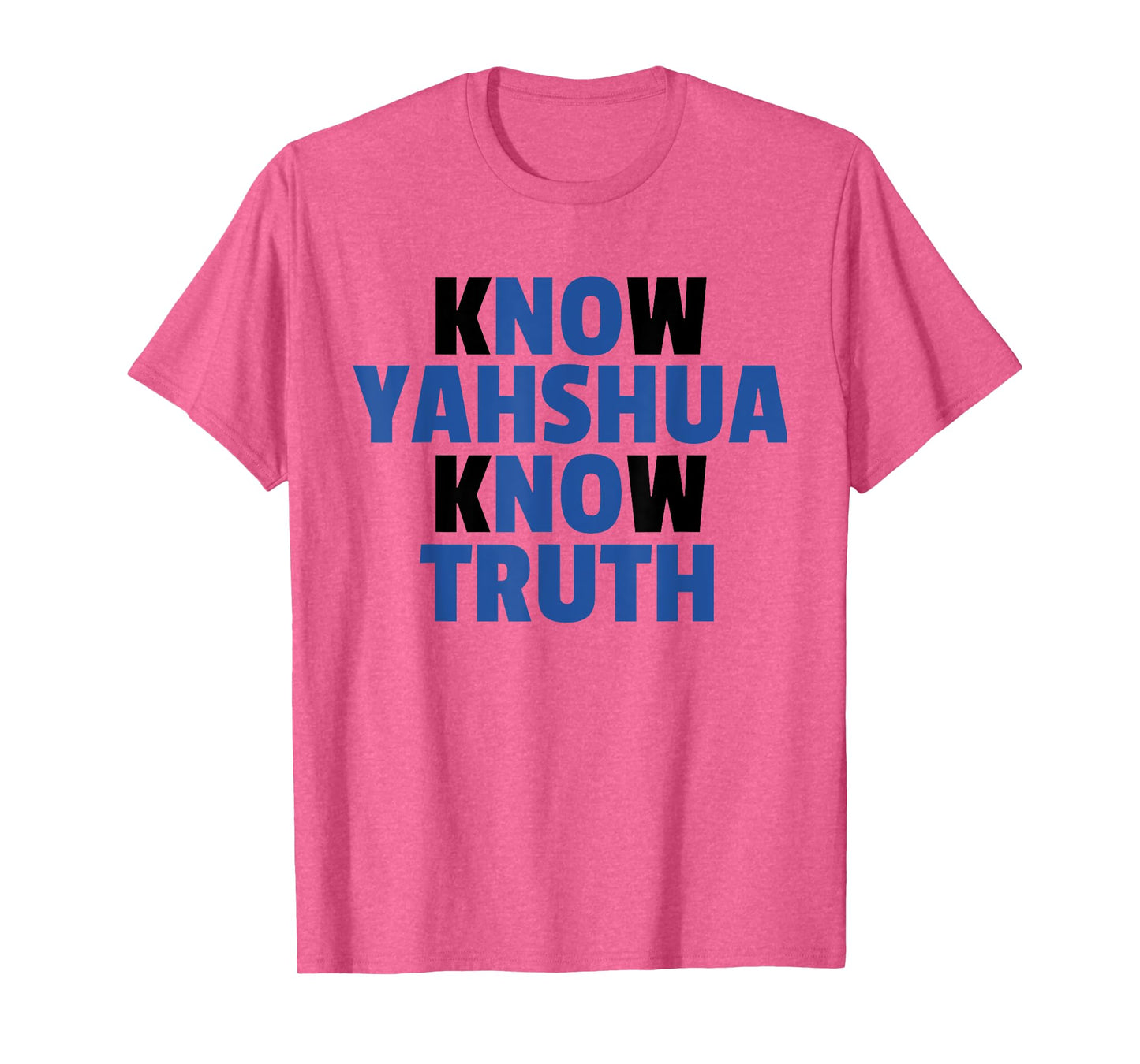 Know Yahshua Know Truth - No Yahshua No Truth T-Shirt