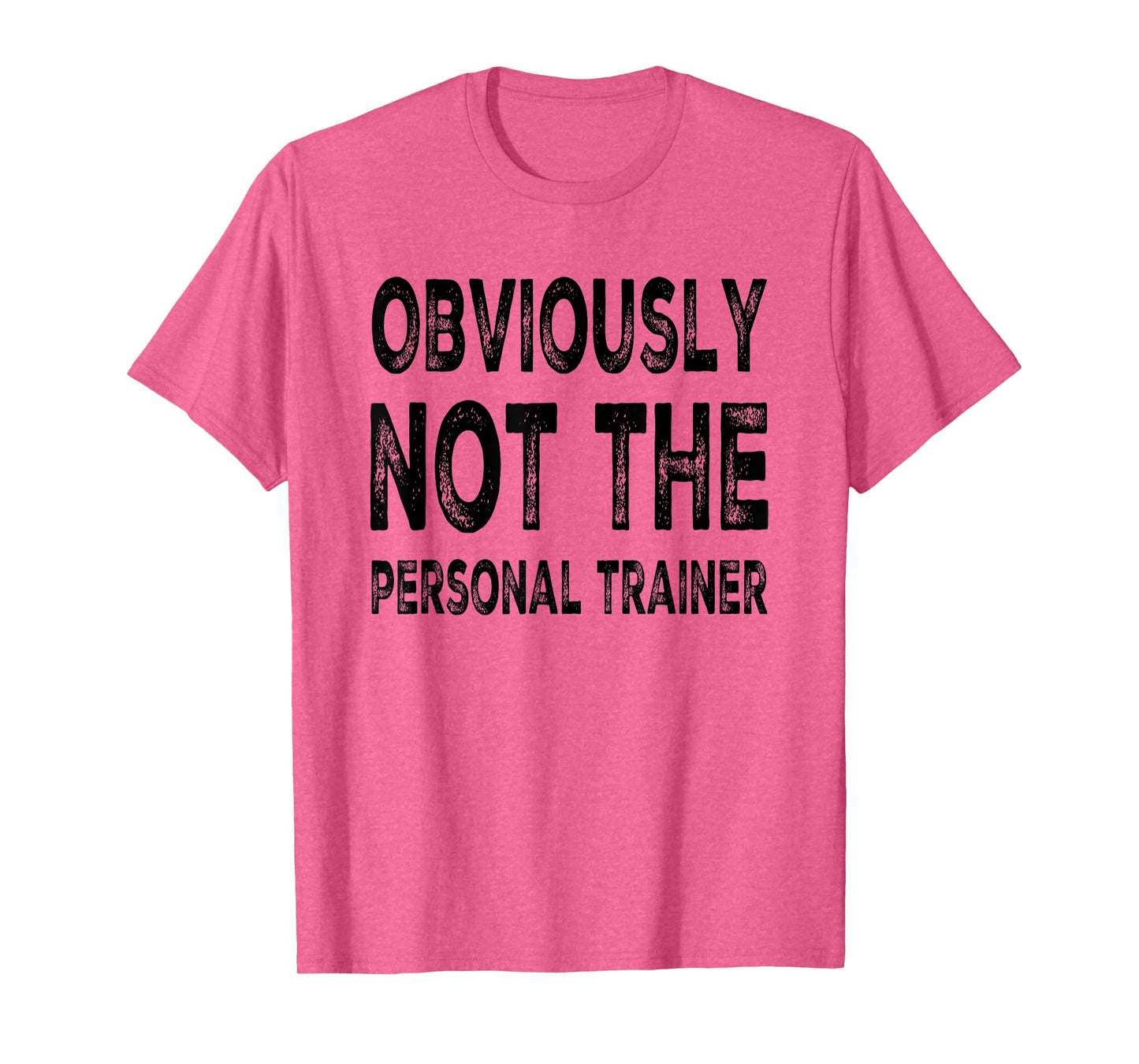 Obviously Not The Personal Trainer T-Shirt