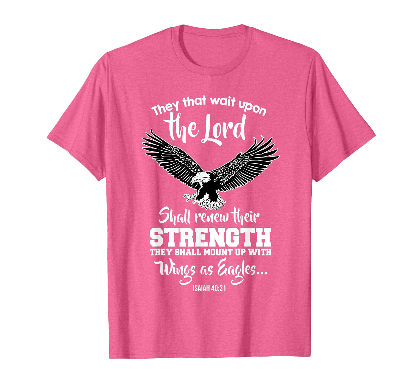 Wings Like Eagles Isaiah 40:31 Christian Message T-Shirt T-Shirt