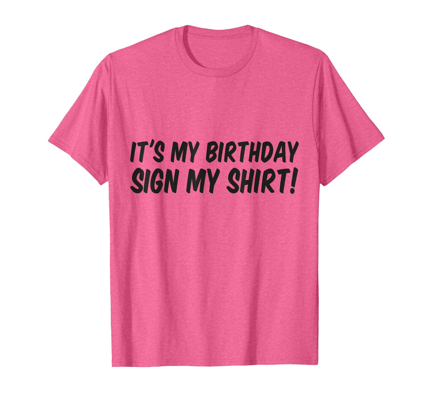 Its My Birthday Sign My Shirt Boys Girls Signature T-Shirt