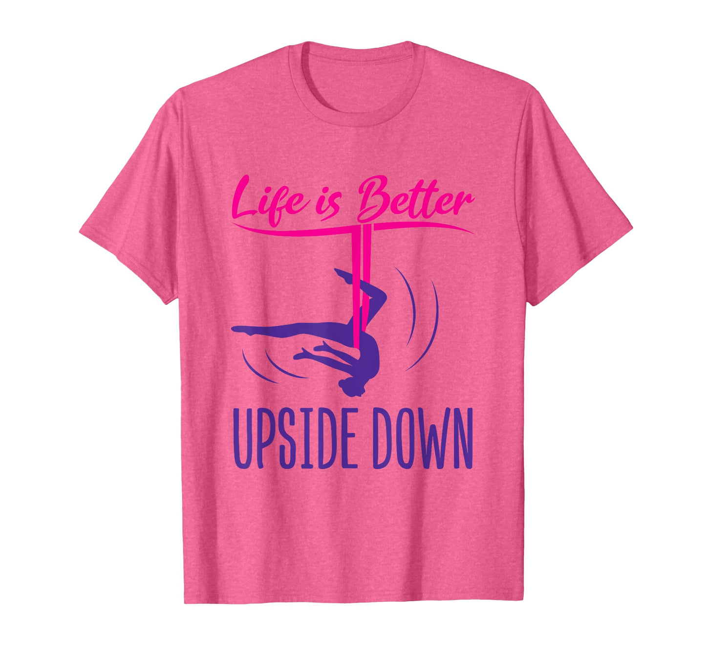 Aerial Yoga Saying Life Is Better Upside Down Silks Hammock T-Shirt
