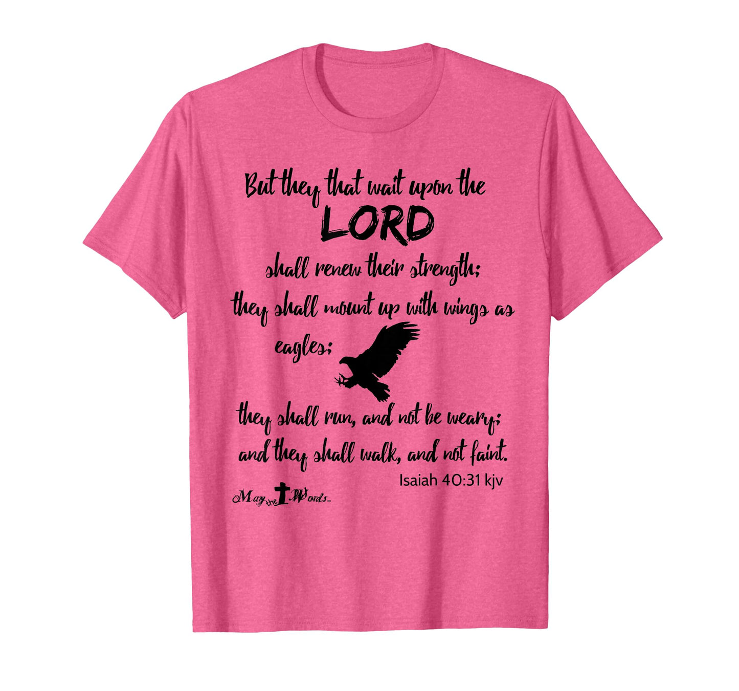 But they that wait upon the Lord... Isaiah 40:31 Christian T-Shirt