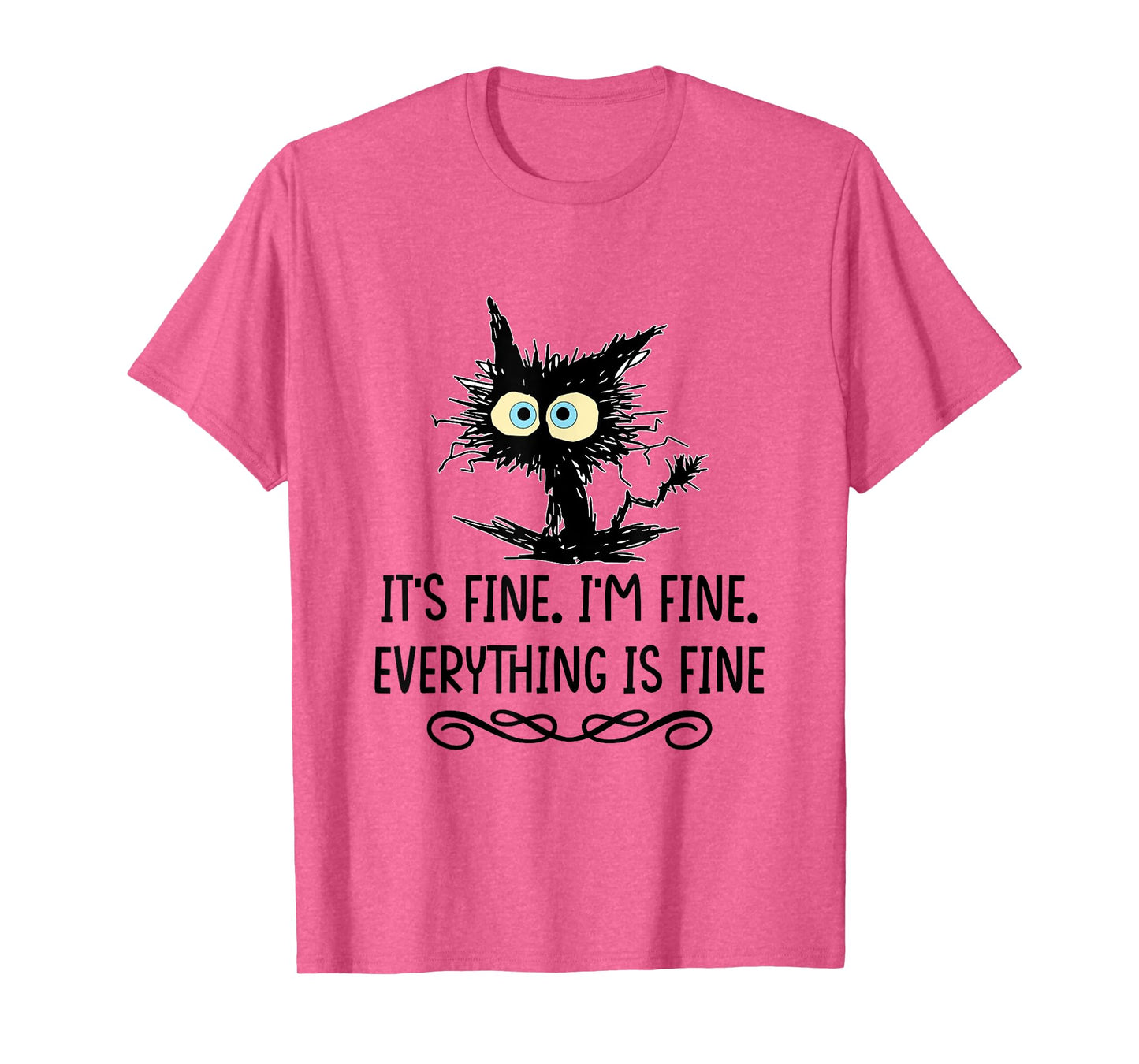 It's Fine I'm Fine Everything Is Fine Cat T-Shirt for Men Women Girls Kids