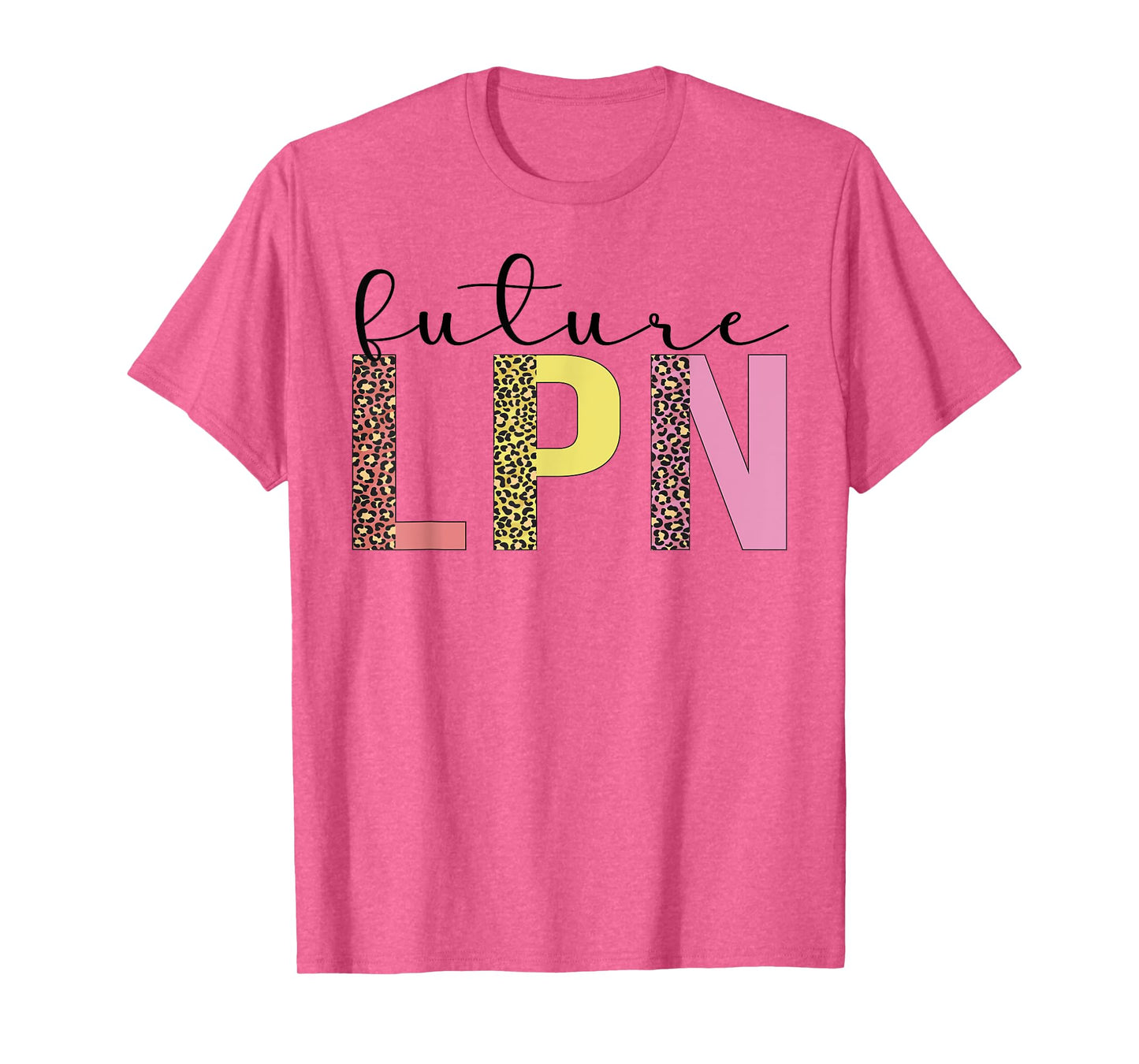 Future LPN To Be LPN Nurse Licensed Practical Nurse T-Shirt