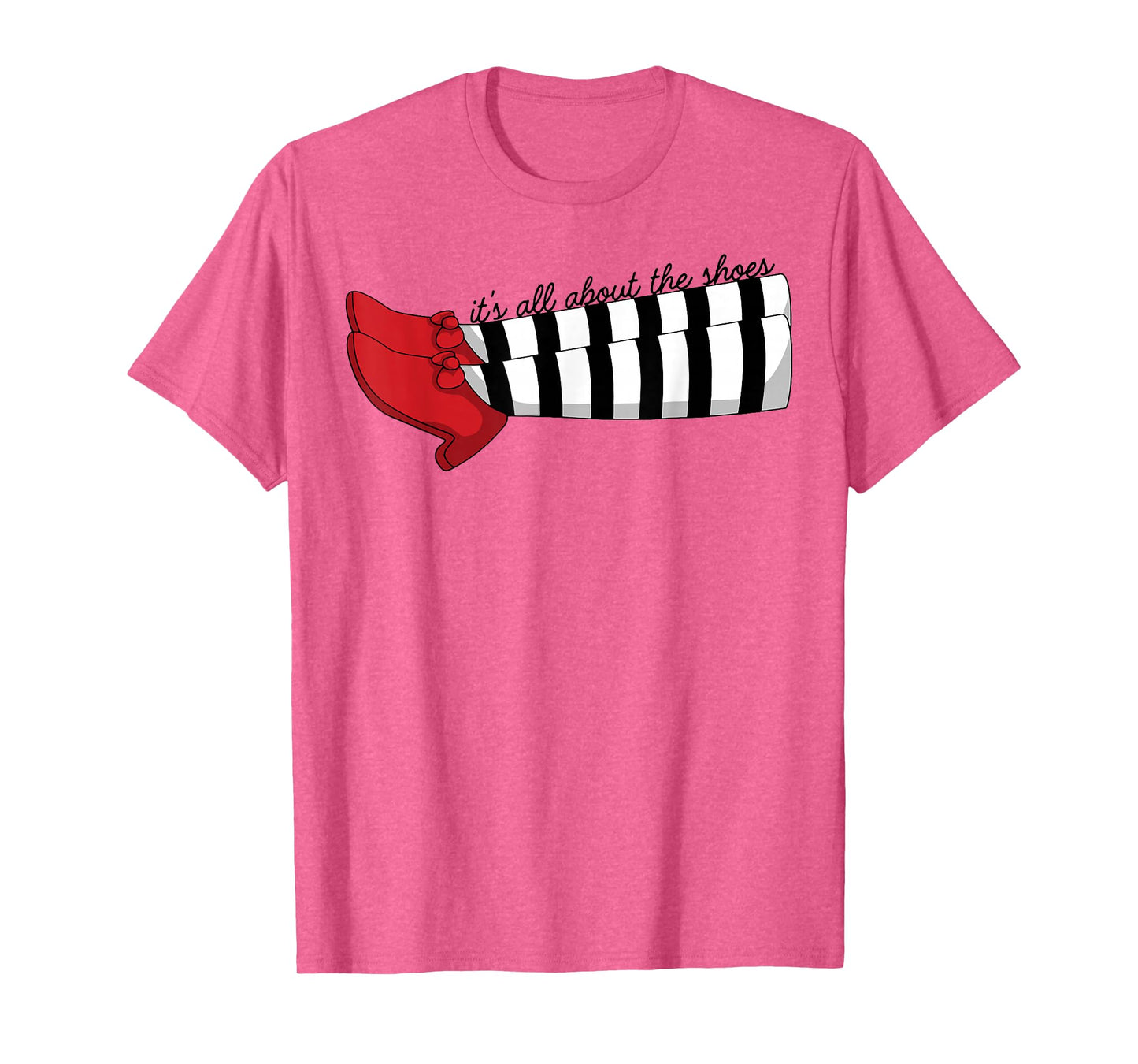It's All About The Shoes T-Shirt