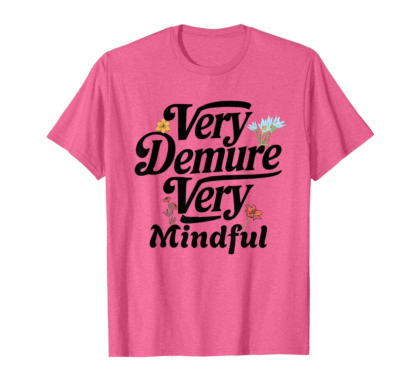 Funny very demure very mindful trend demure & mindful ladies T-Shirt