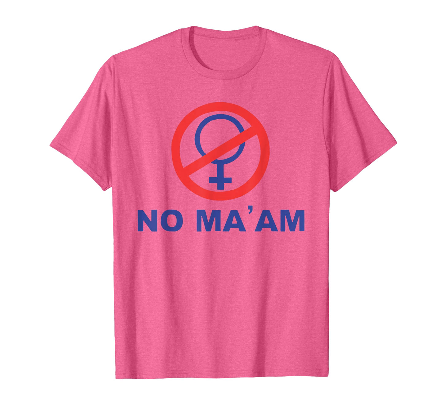 No Ma' Am T-Shirt
