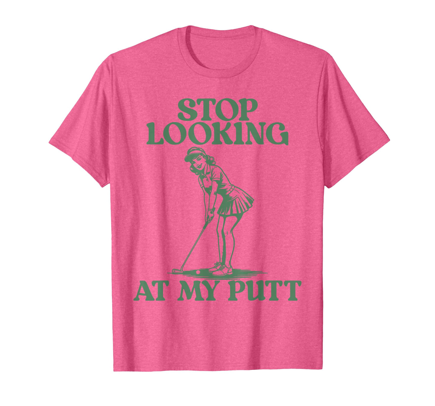 Stop Looking At My Putt Funny Golf Pun Tee T-Shirt