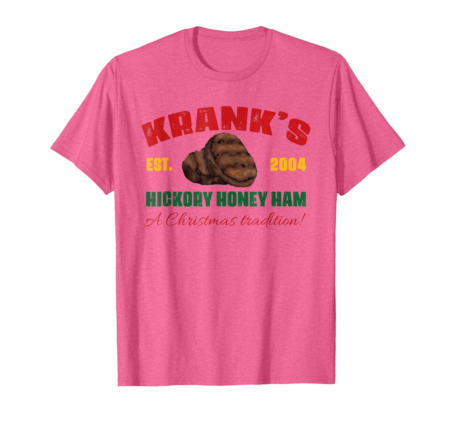 Krank's Hickory Honey Ham A Christmas Tradition Xmas Apparel T-Shirt