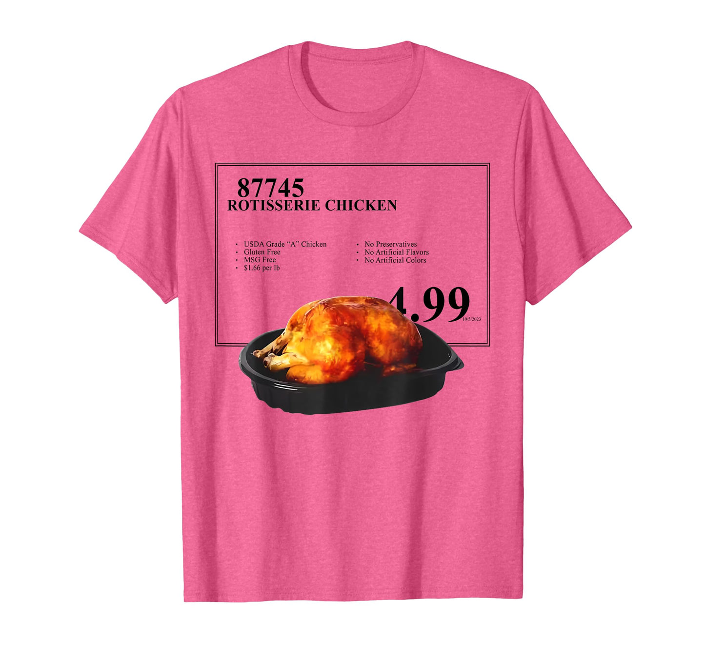 Rotisserie Chicken 4.99 Funny Chicken T-Shirt