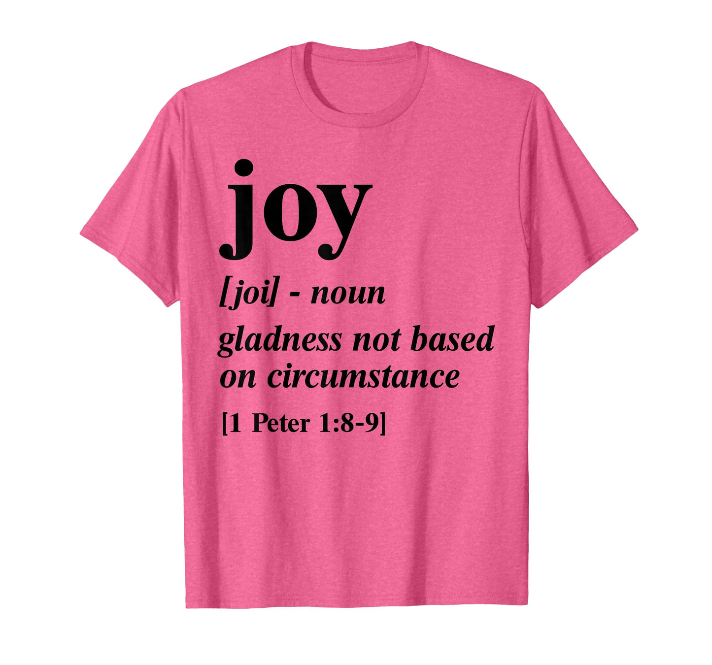 Joy Gladness Not Based On Circumstance T-Shirt