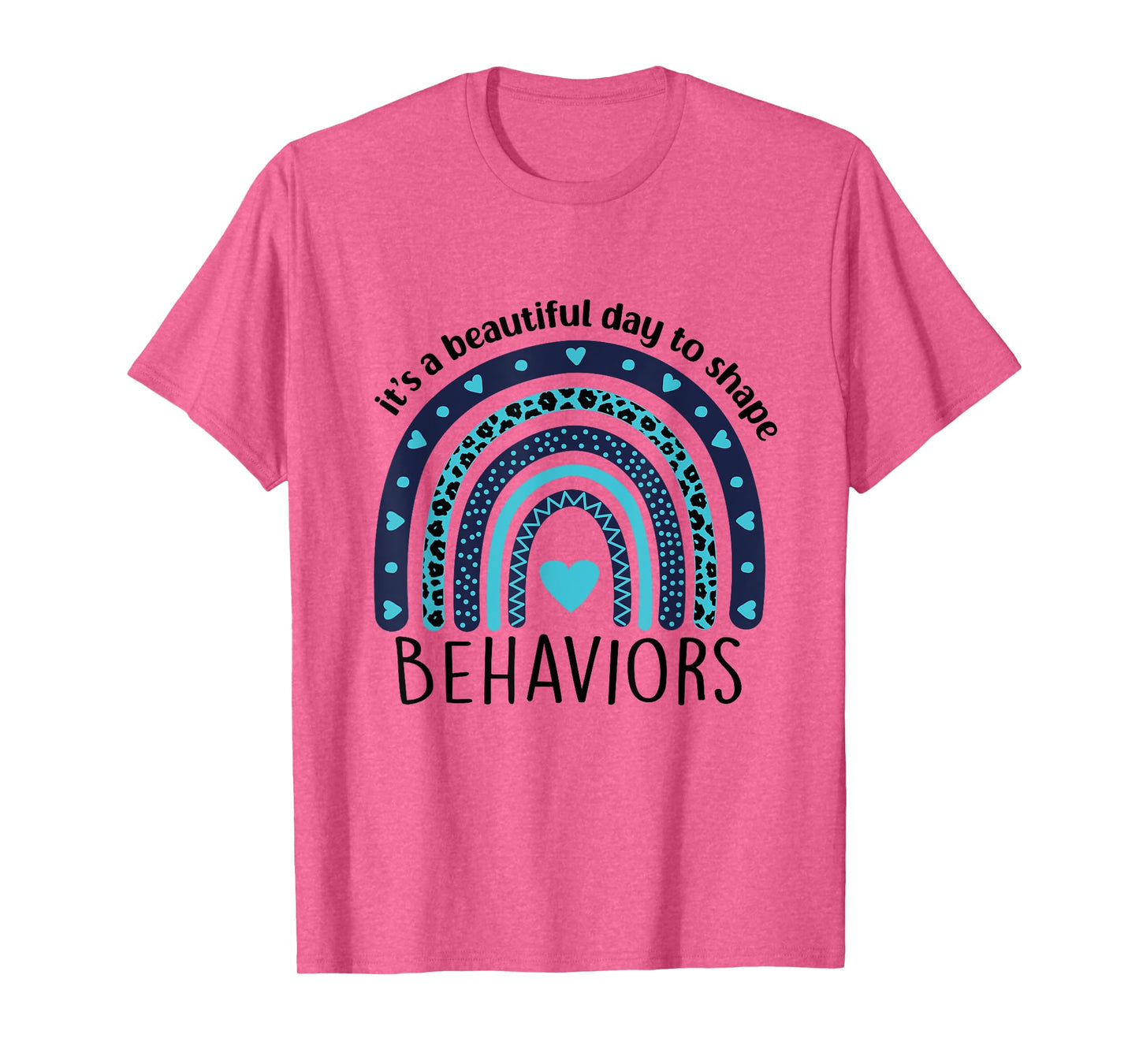 It's Beautiful Day To Shape Behaviors ABA Therapist Rainbow T-Shirt