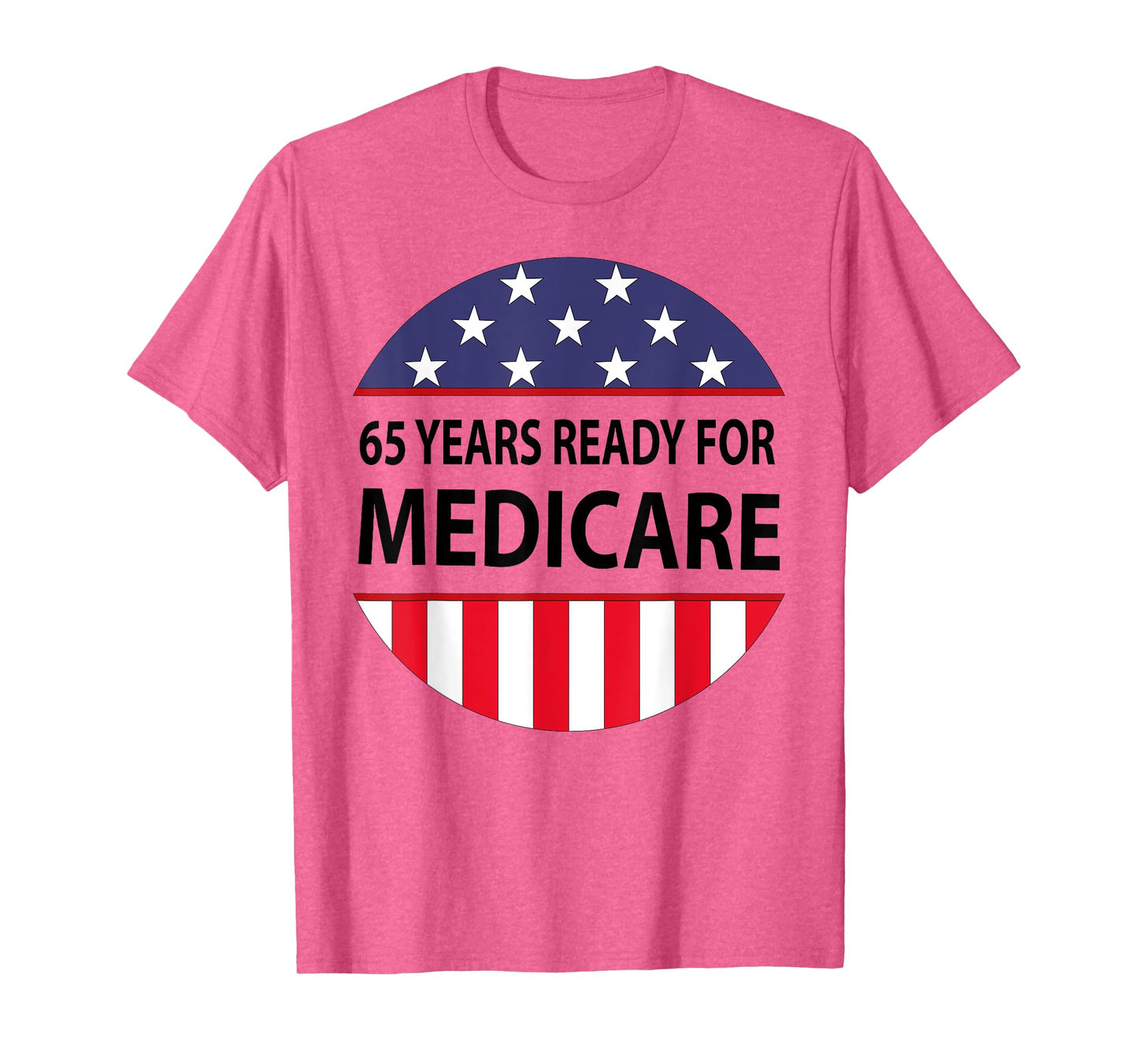 65 Years Birthday Funny Retirement Medicare Grandpa Grandma T-Shirt
