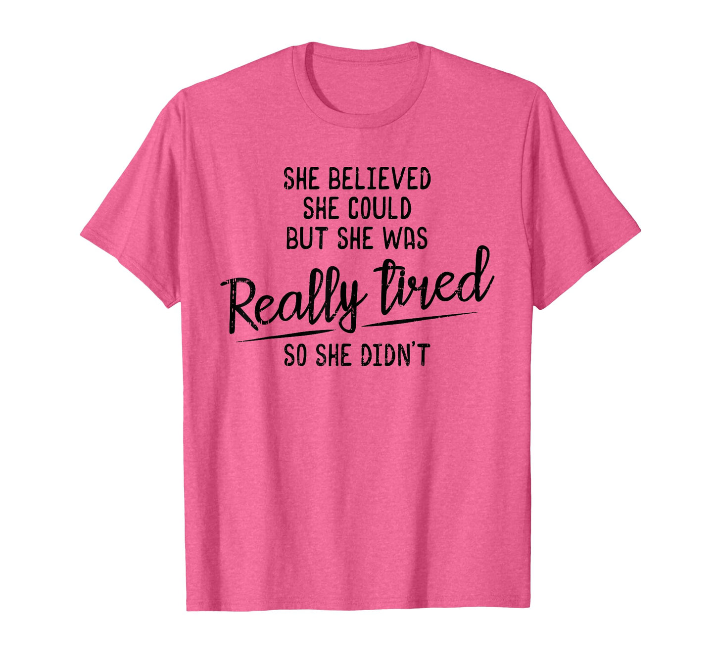 She Believed She Could But She Was Really Tired Gym T-Shirt