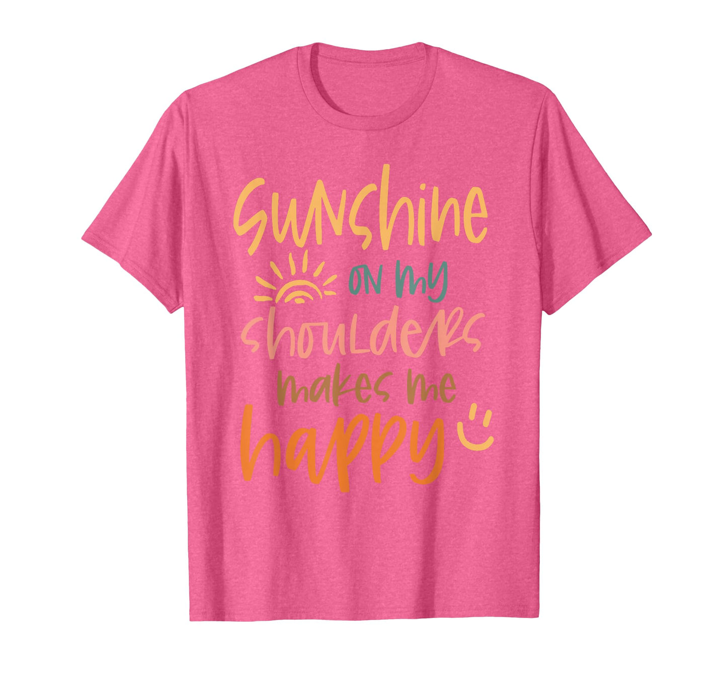 Sunshine On My Shoulders Makes Me Feel Happy Country Music T-Shirt