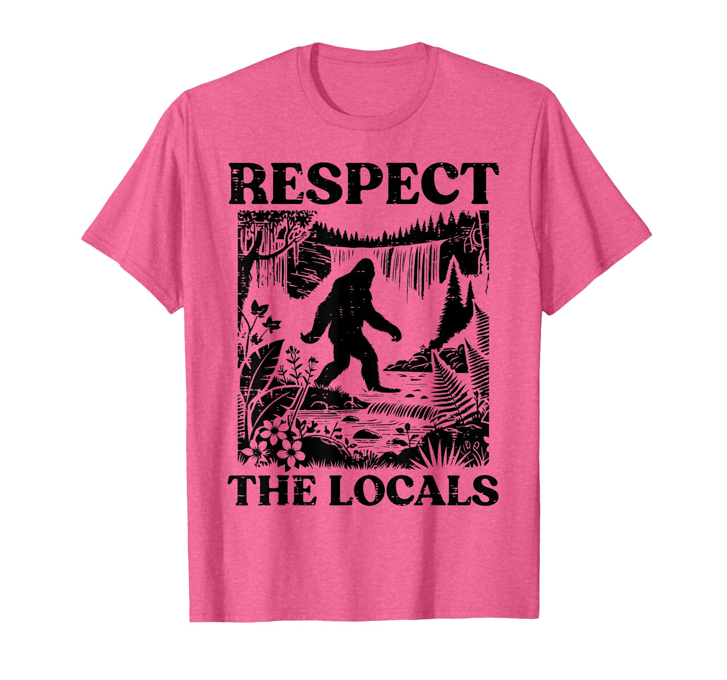 Bigfoot Respect Locals Vintage Sasquatch Park Women Men Kids T-Shirt