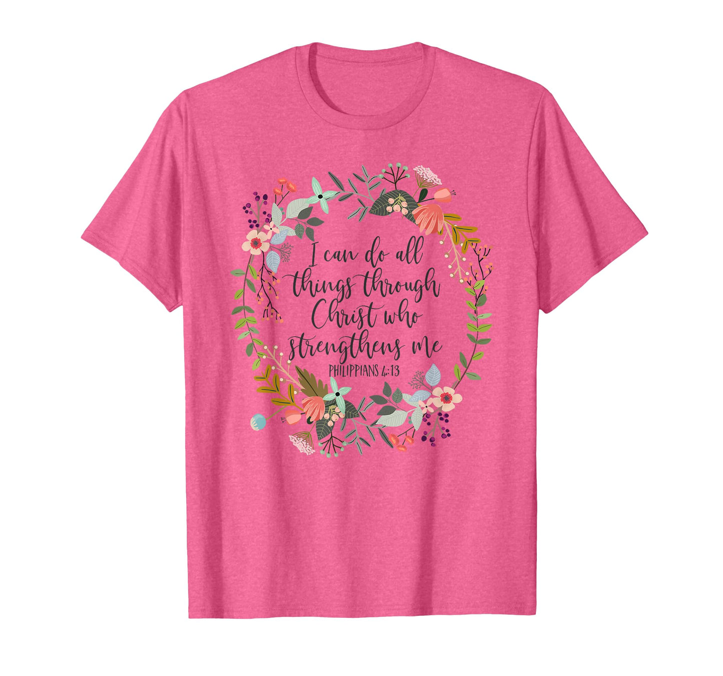 Philippians 4:13 Bible Scripture, All things through Christ T-Shirt