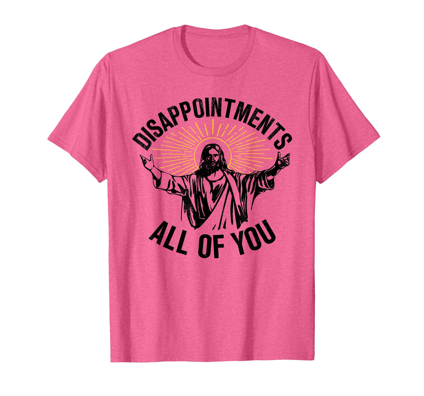 Disappointments All Of You Jesus Christian Religion T-Shirt