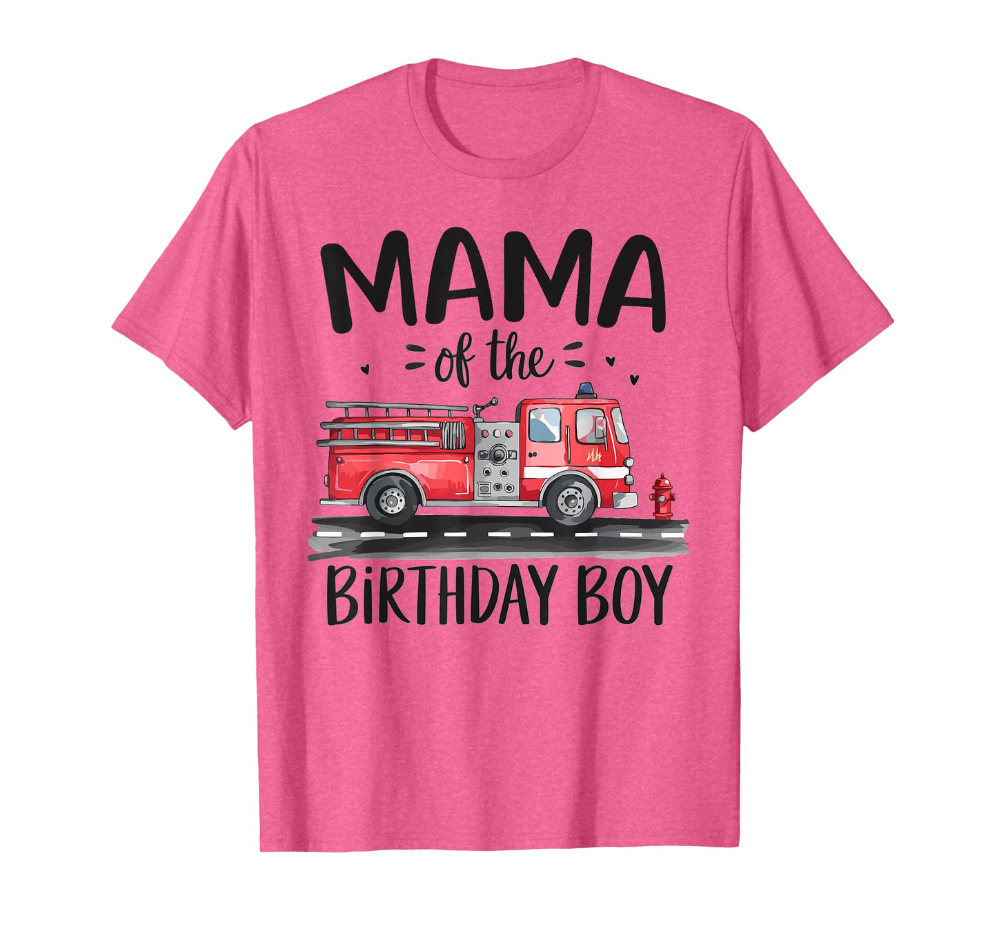 Mama of the Birthday Boy Fire Truck Firefighter Mom Bday T-Shirt