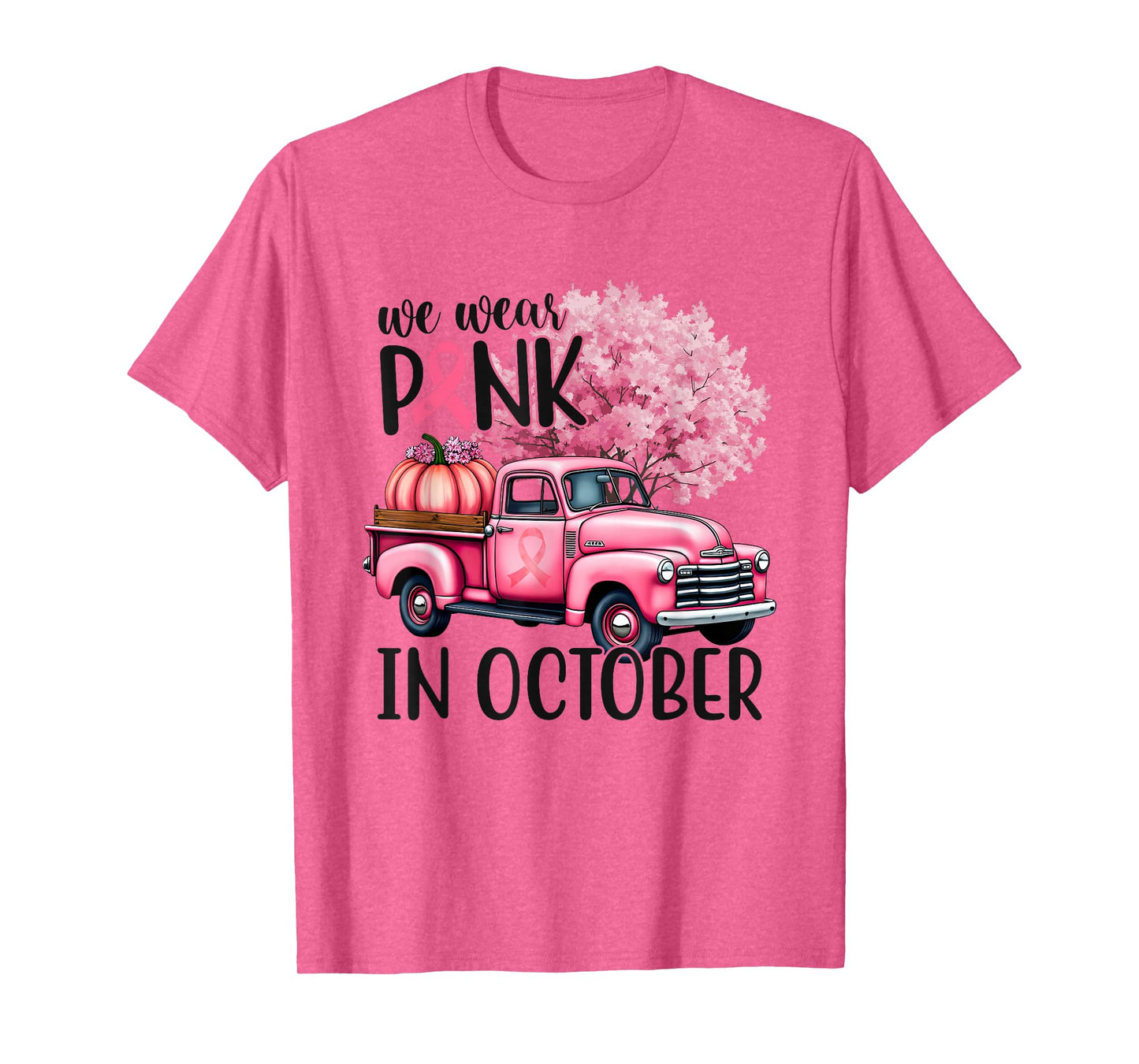 In October We Wear Pink Truck Breast Cancer Shirts for Women T-Shirt