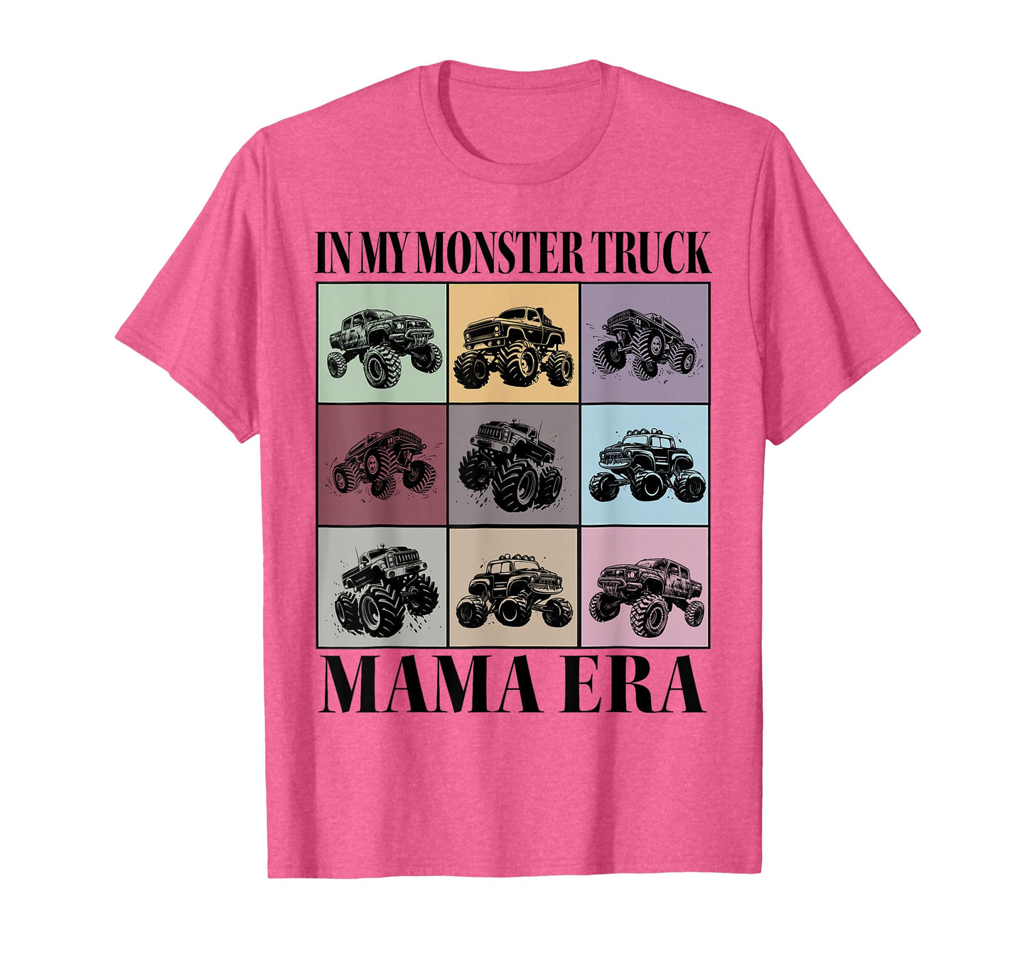In My Monster Truck Mama Era Monster Truck Mom T-Shirt