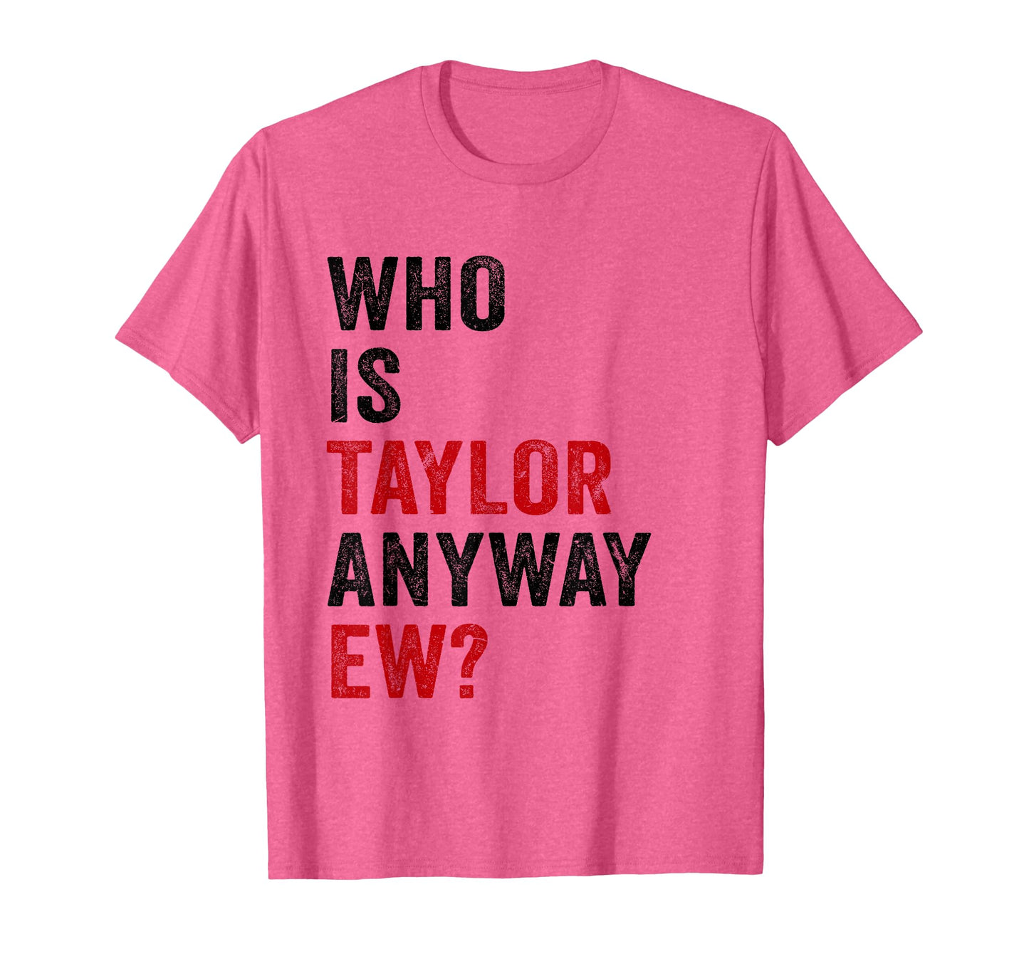 Who Is Taylor Anyway Ew Girl Taylor First Name Groovy 80's T-Shirt