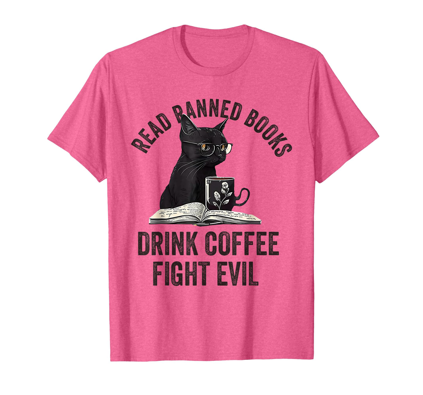 Read Banned Books Drink Coffee Fight Evil Black Cat T-Shirt