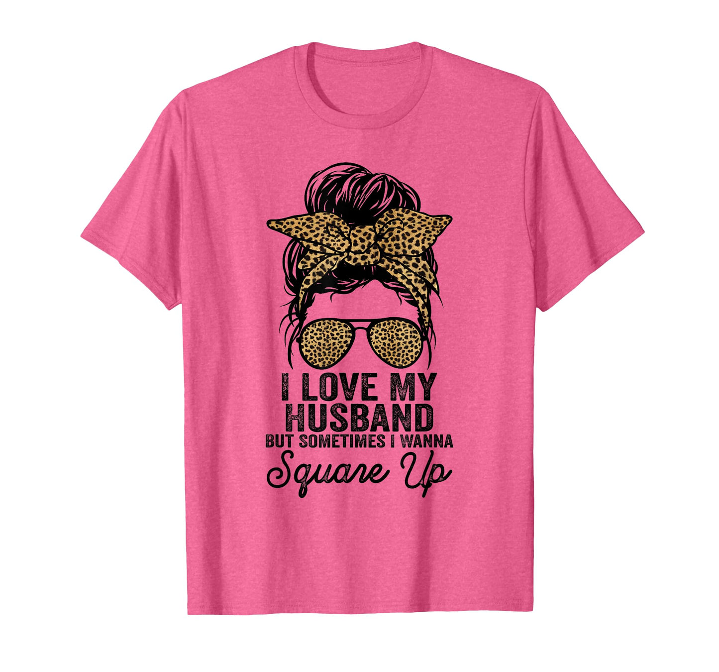 I Love My Husband But Sometimes I Wanna Square Up Funny Joke T-Shirt