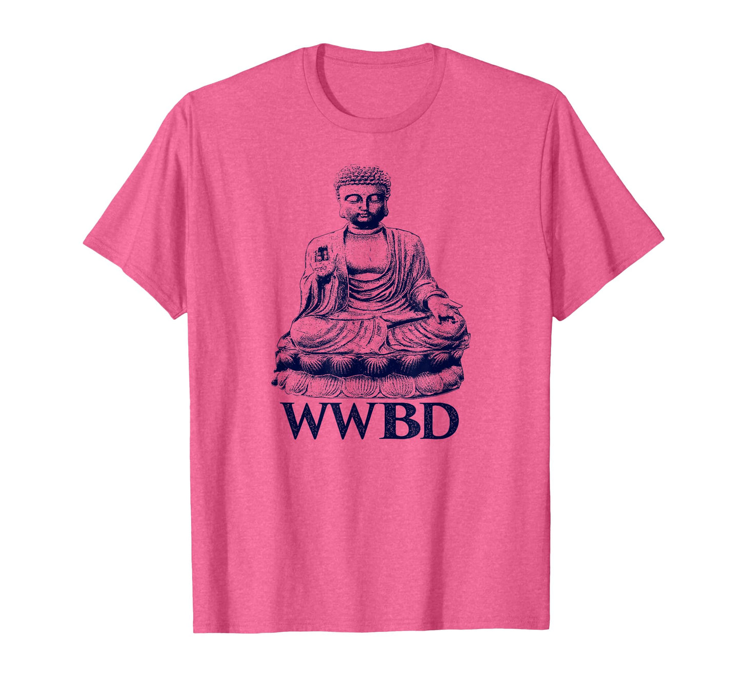 What Would Buddha Do Buddhism Peace T-Shirt T-Shirt