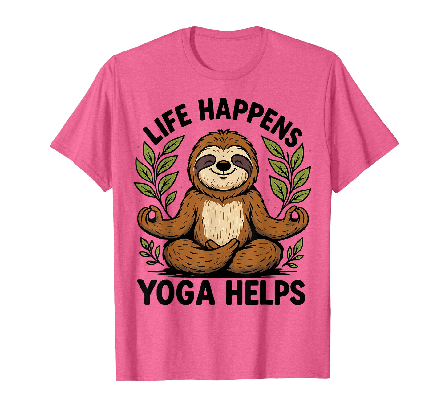 Life Happens Yoga Helps T-Shirt