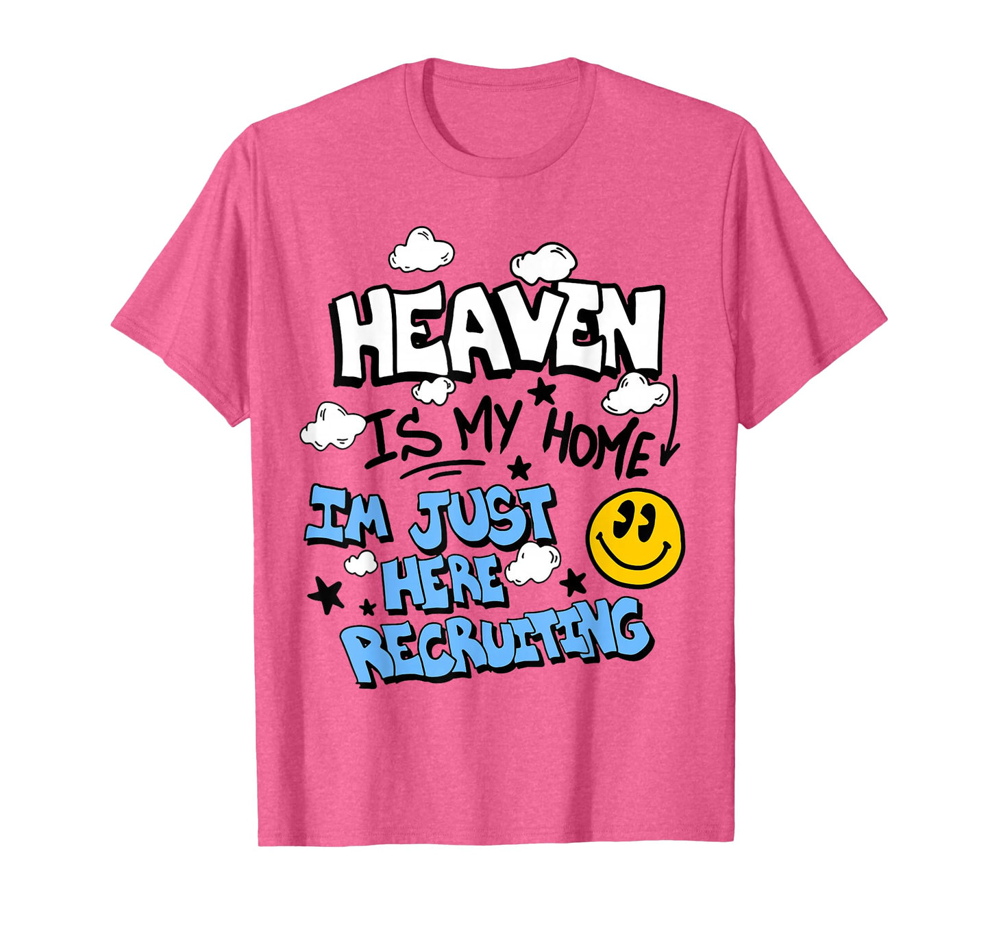 Heaven Is My Home I'm Just Here Recruiting T-Shirt