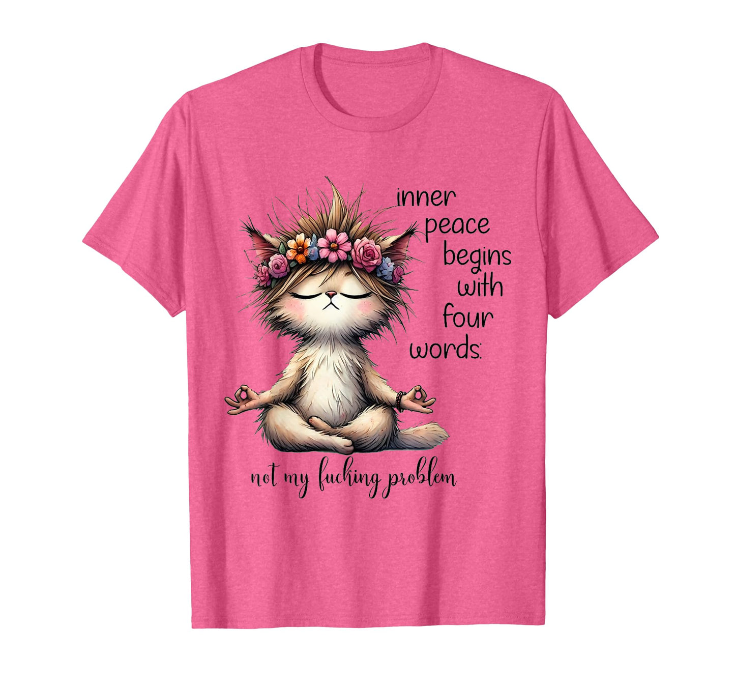 Inner Peace Begins With Four Words Not My Lucking Problem T-Shirt