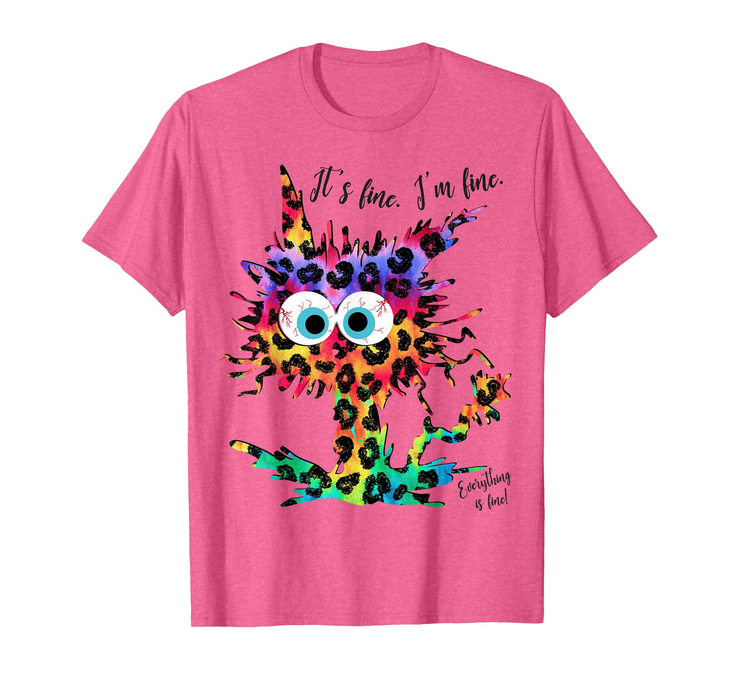It's Fine I'm Fine Everything is Fine Leopard Tie Dye Cat Men Women Girls Kids T-Shirt