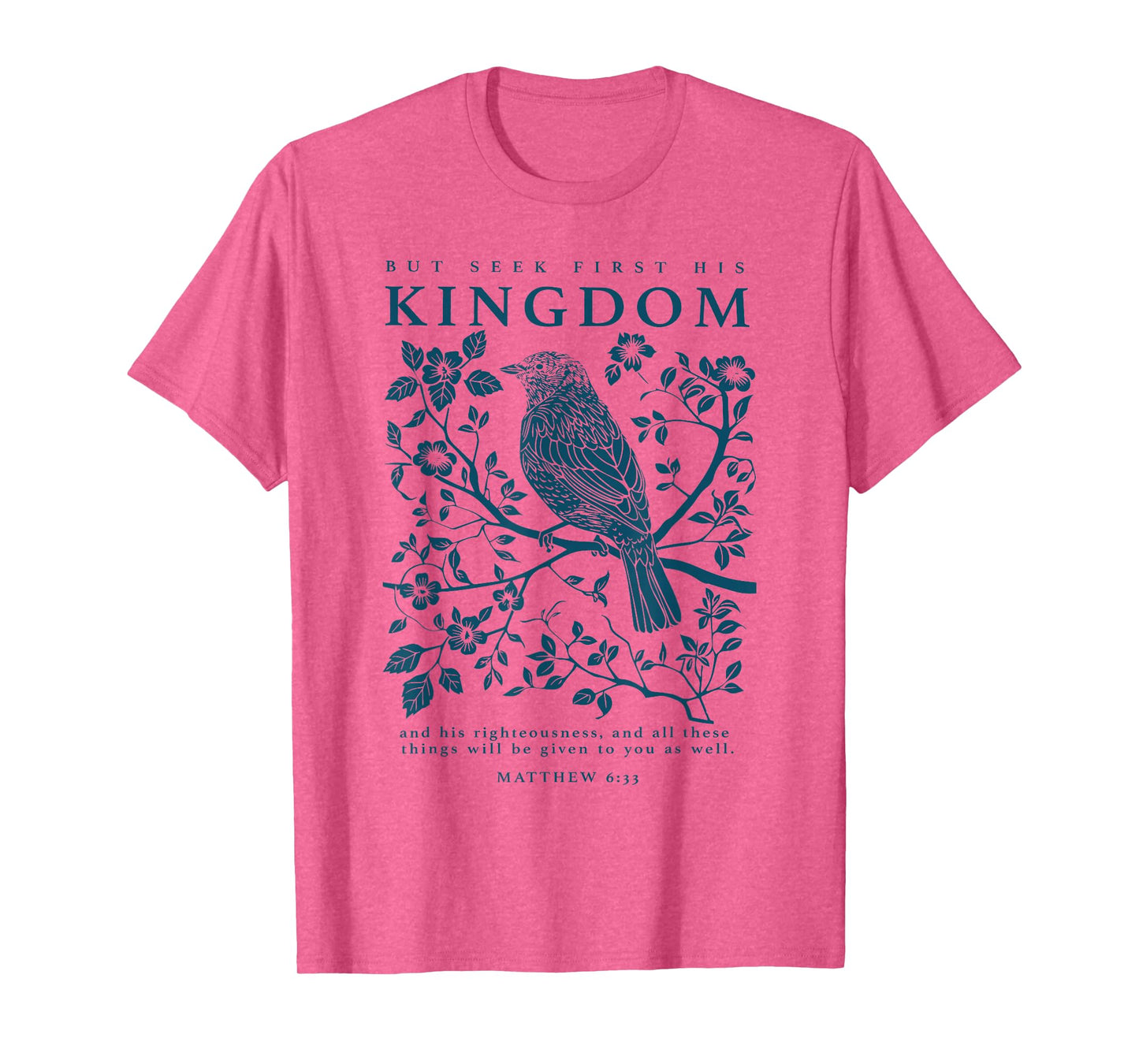 Seek First His Kingdom Matthew 6:33 Christian Faith T-Shirt