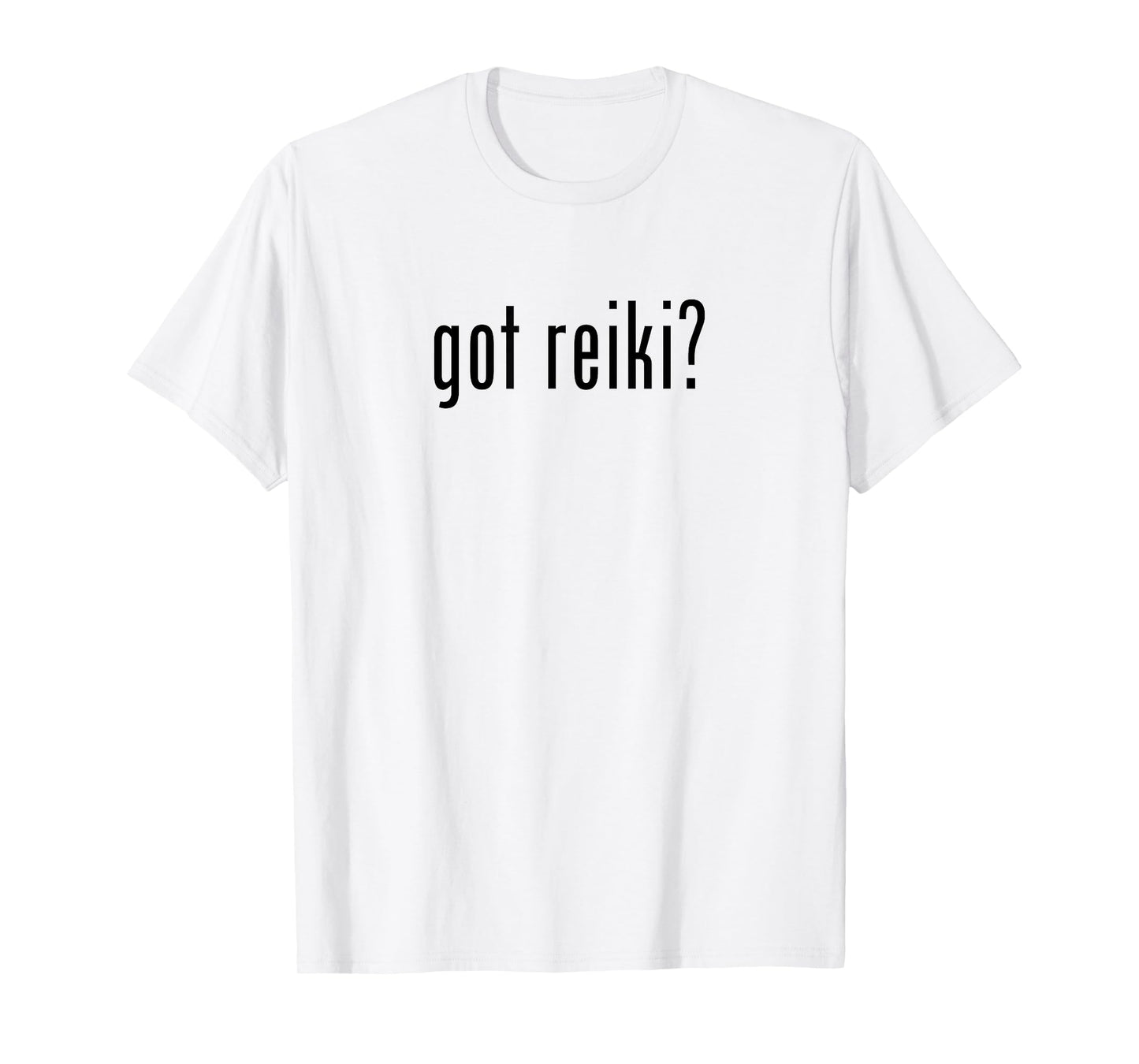 Reiki Master Humor - Got Reiki? T-Shirt