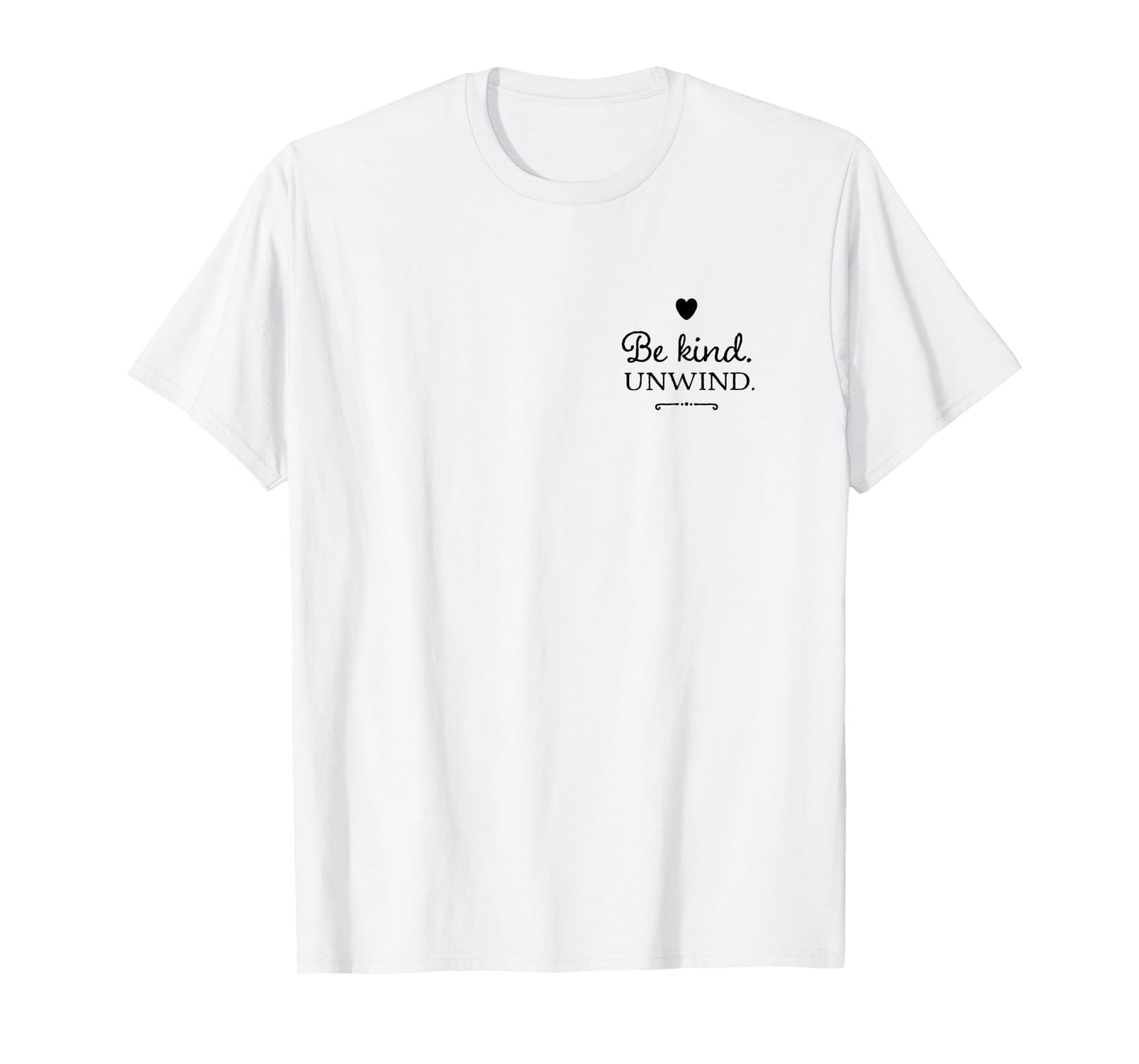 Be kind. Unwind. Yoga T-Shirt