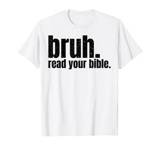 Bruh Read Your Bible T-Shirt