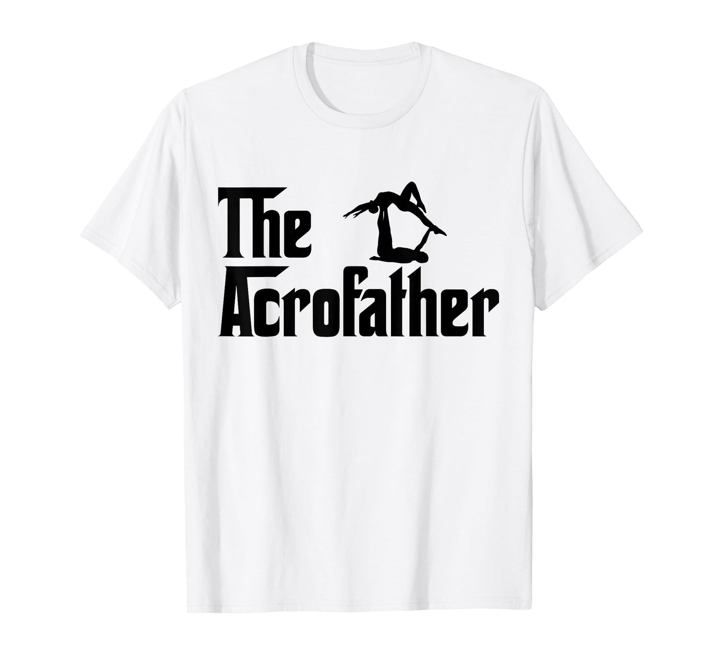 The Acroyoga Father T-Shirt Cool Acro Yoga Gift Shirt T-Shirt