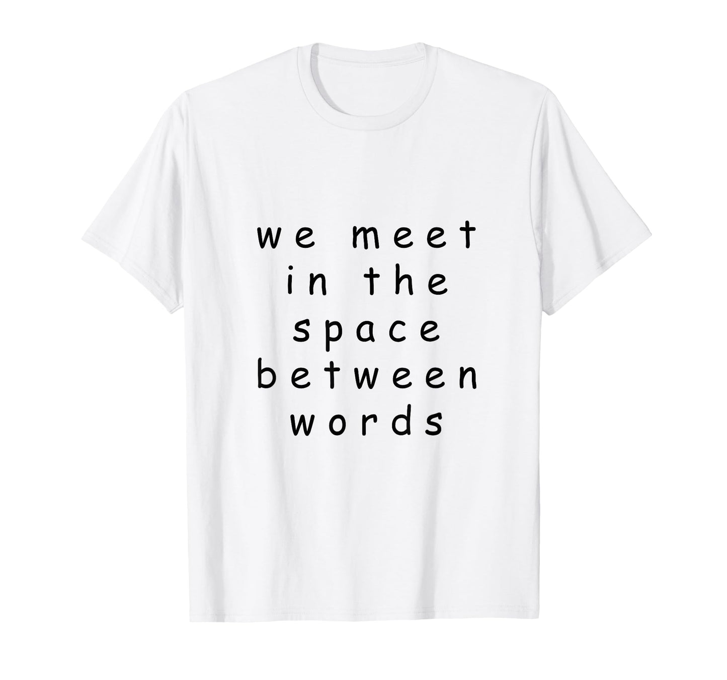We Meet In The Space Between Words | Ram Dass Yoga T-Shirt T-Shirt