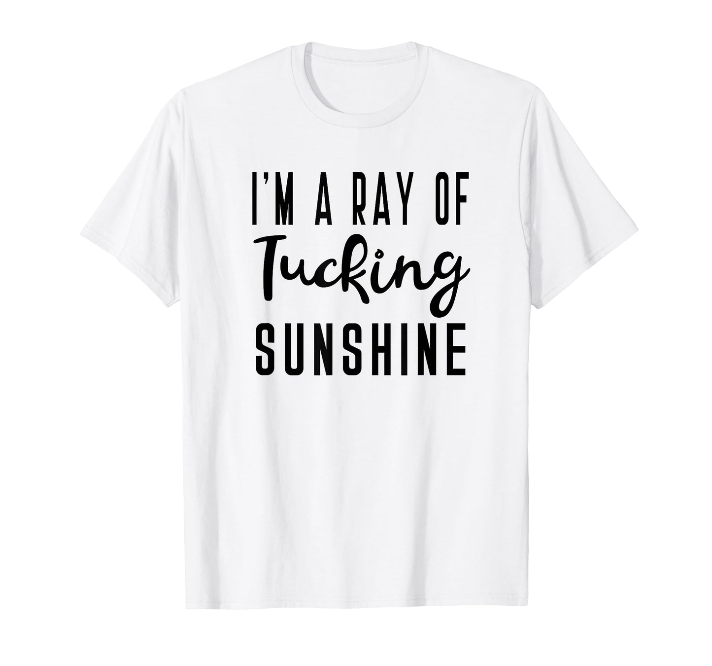 I'm A Ray Of Tucking Sunshine Funny Barre Saying for Class T-Shirt