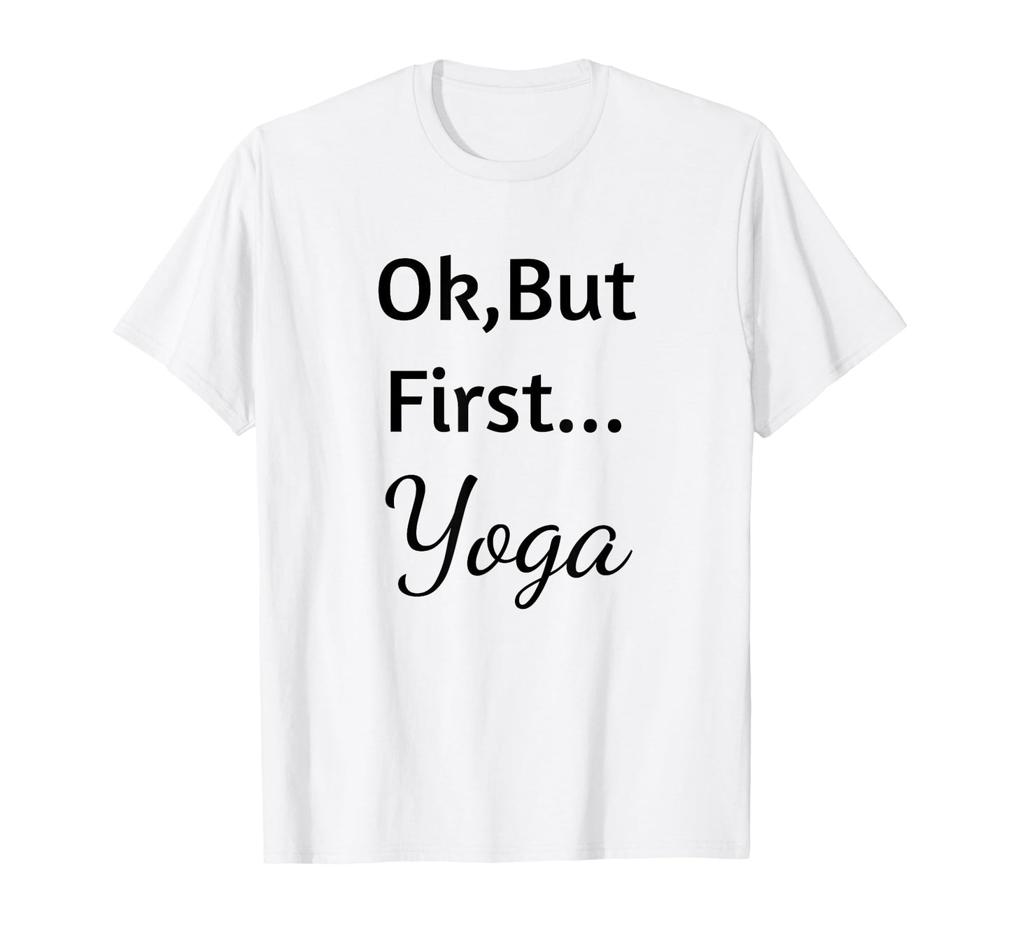 Ok But First Yoga