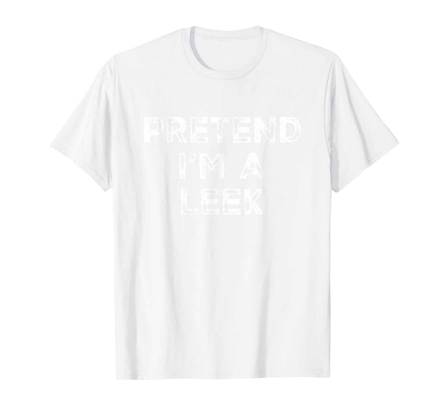 Pretend I'm A Leek Lazy Halloween Costume T-Shirt