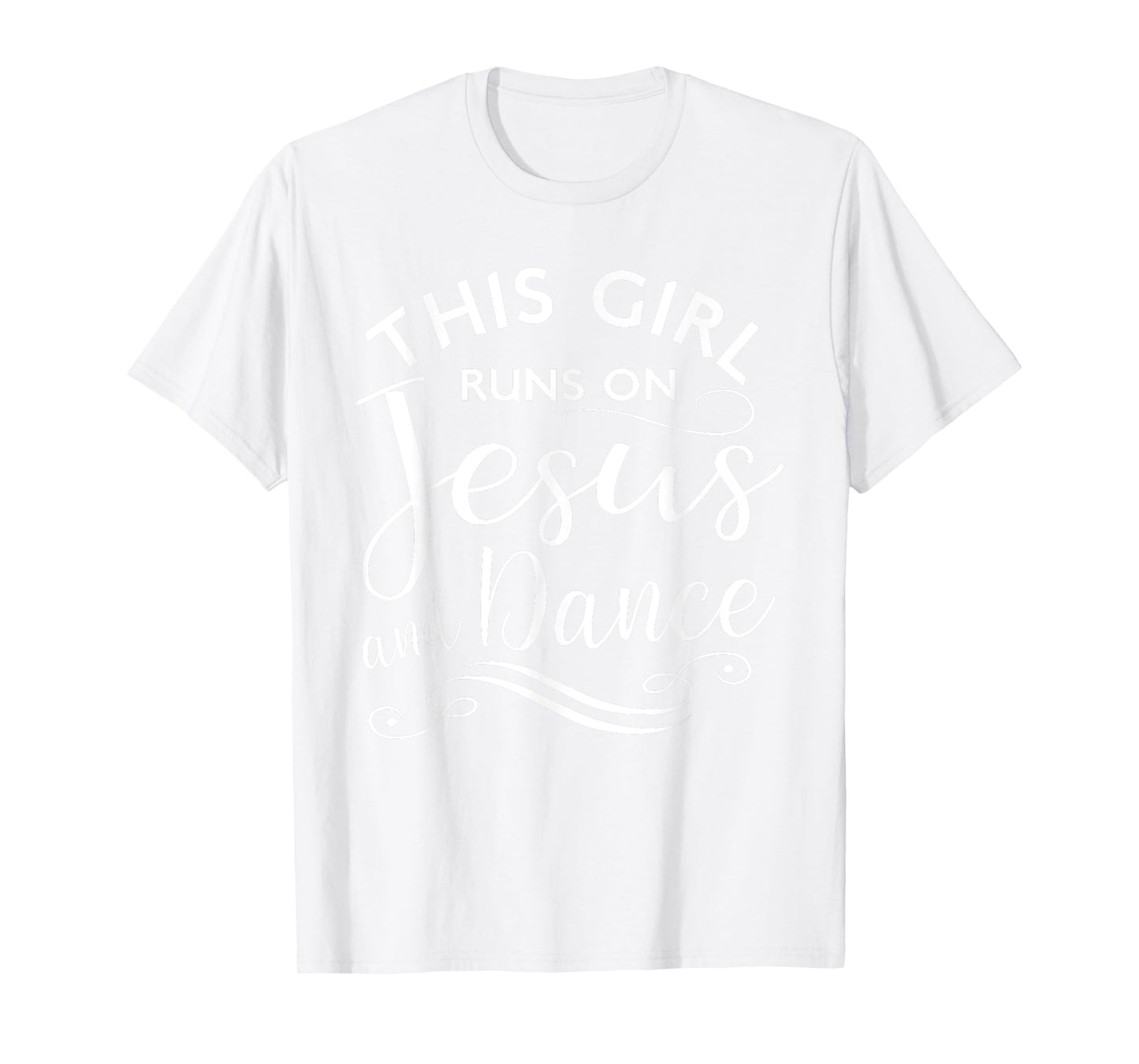 This Girl Runs On Jesus And Dance Christian Rehearsal Gift T-Shirt