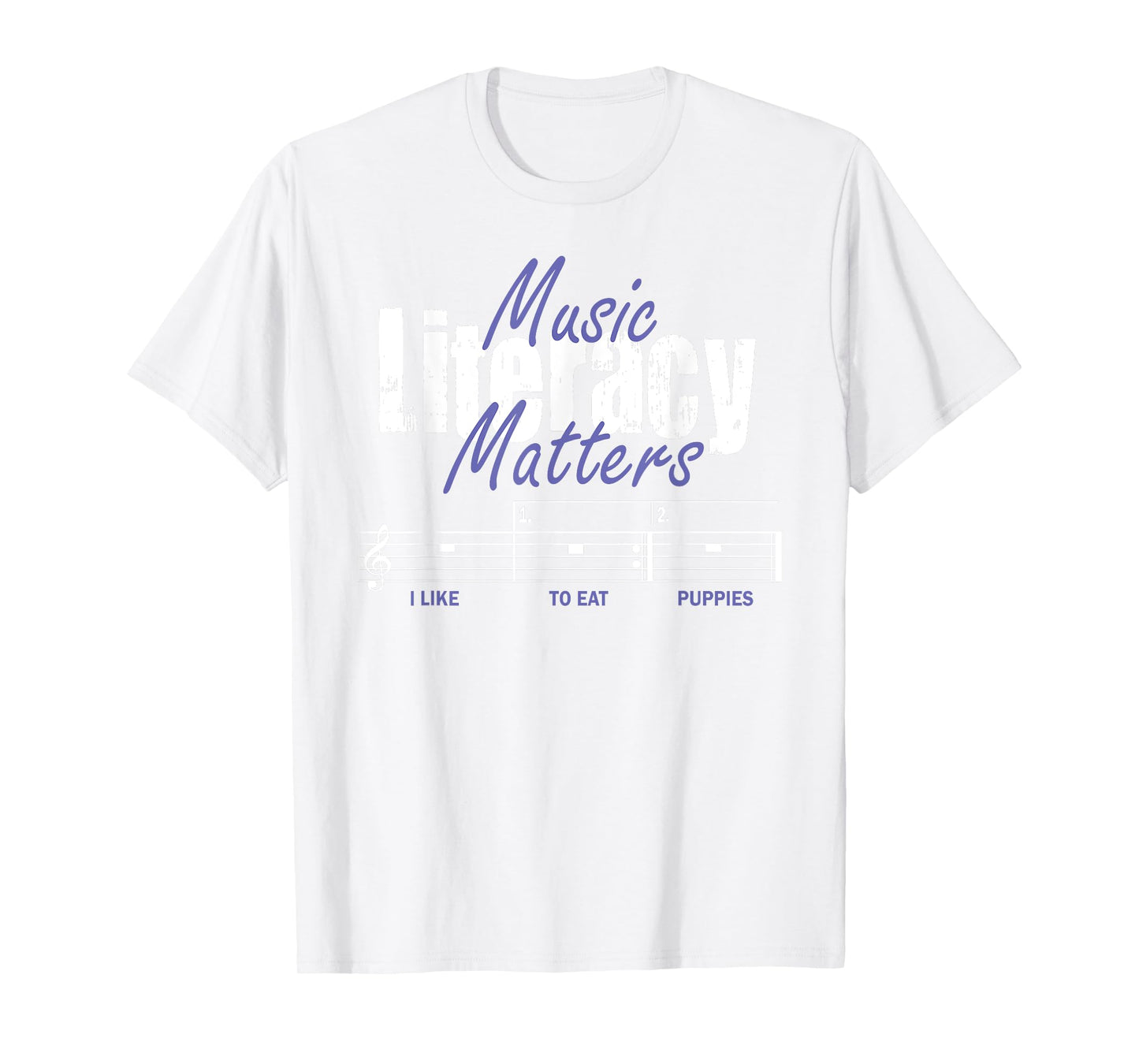 Music Literacy Matters I Like To Eat Puppies T-Shirt